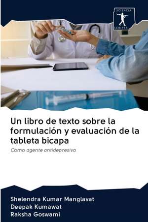 Un libro de texto sobre la formulación y evaluación de la tableta bicapa de Shelendra Kumar Manglavat