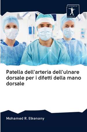 Patella dell'arteria dell'ulnare dorsale per i difetti della mano dorsale de Mohamed R. Elkenany