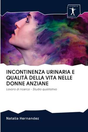 INCONTINENZA URINARIA E QUALITÀ DELLA VITA NELLE DONNE ANZIANE de Natalia Hernandez