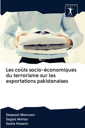 Les coûts socio-économiques du terrorisme sur les exportations pakistanaises de Dawood Mamoon