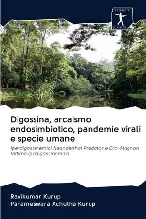 Digossina, arcaismo endosimbiotico, pandemie virali e specie umane de Ravikumar Kurup