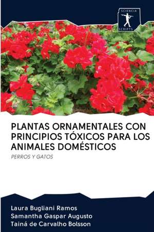 PLANTAS ORNAMENTALES CON PRINCIPIOS TÓXICOS PARA LOS ANIMALES DOMÉSTICOS de Laura Bugliani Ramos