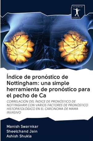 Índice de pronóstico de Nottingham: una simple herramienta de pronóstico para el pecho de Ca de Manish Swarnkar