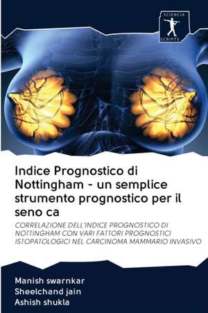 Indice Prognostico di Nottingham - un semplice strumento prognostico per il seno ca de Manish Swarnkar