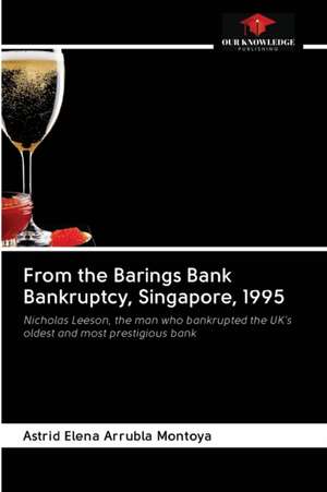 From the Barings Bank Bankruptcy, Singapore, 1995 de Astrid Elena Arrubla Montoya