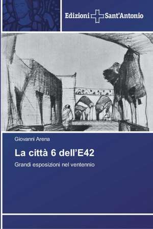 La città 6 dell¿E42 de Giovanni Arena