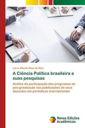 A Ciência Política brasileira e suas pesquisas de Lucas Alberto Rosa Da Silva