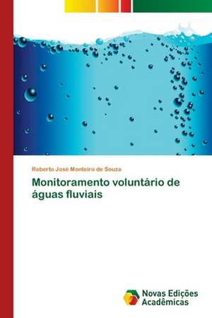 Monitoramento voluntário de águas fluviais de Roberto José Monteiro de Souza