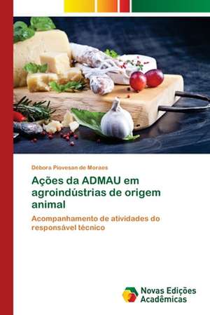 Ações da ADMAU em agroindústrias de origem animal de Débora Piovesan de Moraes