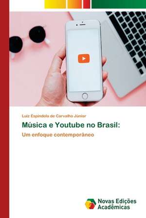 Música e Youtube no Brasil: de Luiz Espíndola de Carvalho Júnior