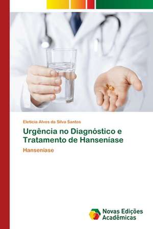 Urgência no Diagnóstico e Tratamento de Hanseníase de Eletícia Alves Da Silva Santos