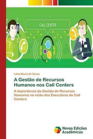 A Gestão de Recursos Humanos nos Call Centers de Lilian Maria de Souza