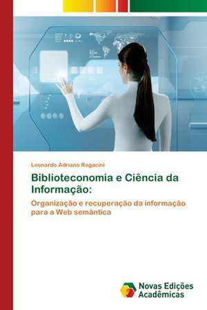 Biblioteconomia e Ciência da Informação: de Leonardo Adriano Ragacini