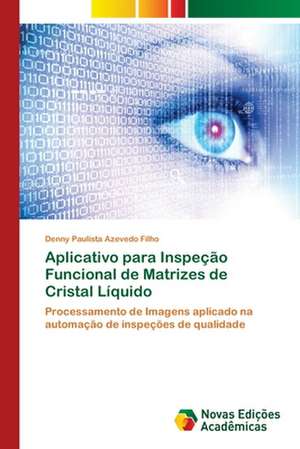 Aplicativo para Inspeção Funcional de Matrizes de Cristal Líquido de Denny Paulista Azevedo Filho