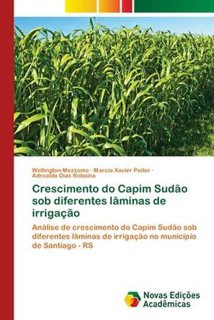 Crescimento do Capim Sudão sob diferentes lâminas de irrigação de Wellington Mezzomo