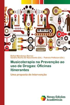 Musicoterapia na Prevenção ao uso de Drogas: Oficinas Itinerantes de Rafael Mendonça Barros