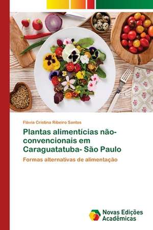 Plantas alimentícias não-convencionais em Caraguatatuba- São Paulo de Flávia Cristina Ribeiro Santos