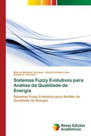 Sistemas Fuzzy Evolutivos para Análise da Qualidade de Energia de Márcio Wladimir Santana