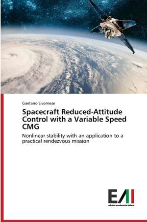 Spacecraft Reduced-Attitude Control with a Variable Speed CMG de Gaetano Livornese