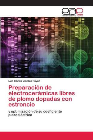 Preparación de electrocerámicas libres de plomo dopadas con estroncio de Luis Carlos Viezcas Payán