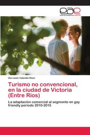 Turismo no convencional, en la ciudad de Victoria (Entre Ríos) de Gervasio Valentín Rizzi