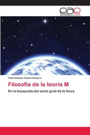 Filosofía de la teoría M de Felix Antonio Cossío Romero