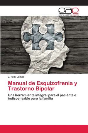 Manual de Esquizofrenia y Trastorno Bipolar de J. Félix Lamas