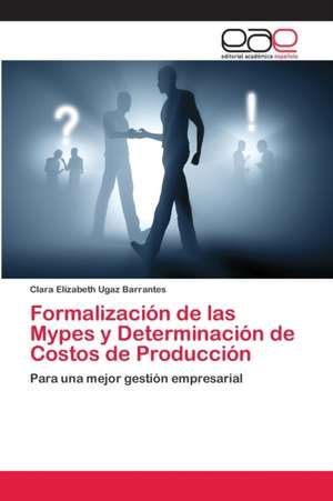 Formalización de las Mypes y Determinación de Costos de Producción de Clara Elizabeth Ugaz Barrantes