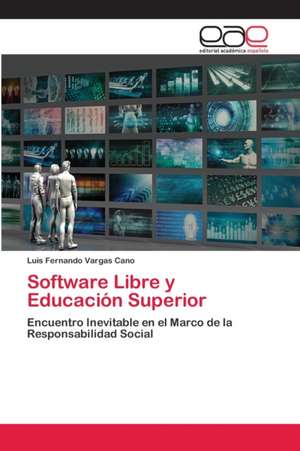 Software Libre y Educación Superior de Luis Fernando Vargas Cano