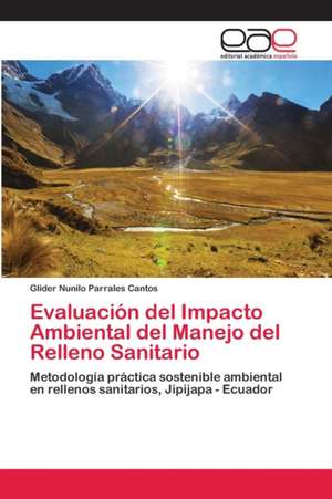 Evaluación del Impacto Ambiental del Manejo del Relleno Sanitario de Glider Nunilo Parrales Cantos