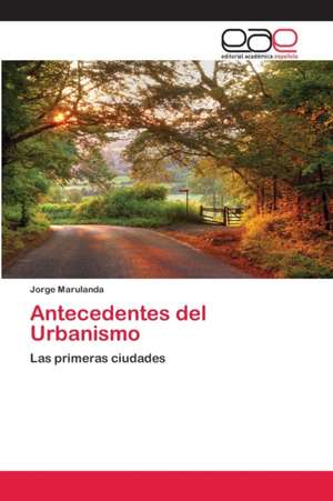 Antecedentes del Urbanismo de Jorge Marulanda