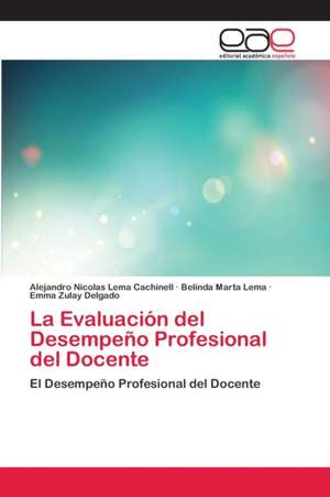 La Evaluación del Desempeño Profesional del Docente de Alejandro Nicolas Lema Cachinell