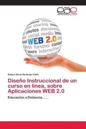 Diseño Instruccional de un curso en línea, sobre Aplicaciones WEB 2.0 de Ruben Dario Restrepo Celis