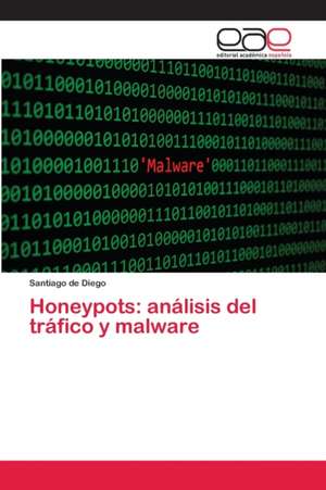 Honeypots: análisis del tráfico y malware de Santiago de Diego