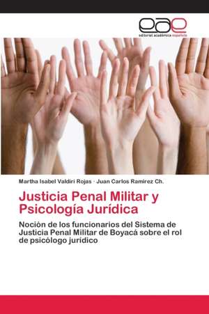 Justicia Penal Militar y Psicología Jurídica de Martha Isabel Valdiri Rojas