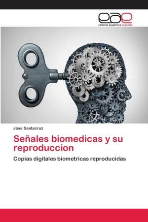 Señales biomedicas y su reproduccion de Jose Santacruz