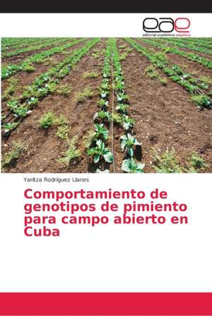 Comportamiento de genotipos de pimiento para campo abierto en Cuba de Yaritza Rodríguez Llanes