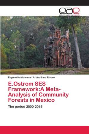 E.Ostrom SES Framework:A Meta-Analysis of Community Forests in Mexico de Eugene Hakizimana