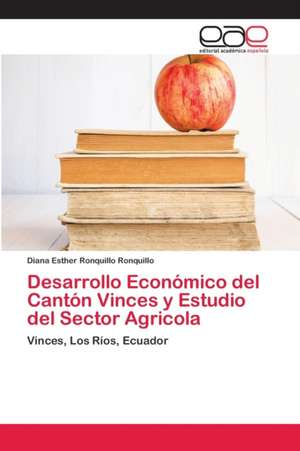 Desarrollo Económico del Cantón Vinces y Estudio del Sector Agricola de Diana Esther Ronquillo Ronquillo