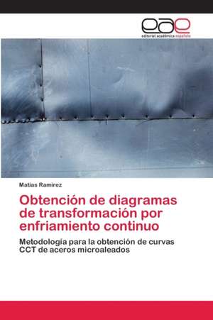 Obtención de diagramas de transformación por enfriamiento continuo de Matías Ramírez