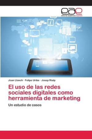 El uso de las redes sociales digitales como herramienta de marketing de Joan Llonch