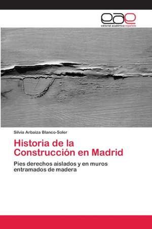 Historia de la Construcción en Madrid de Silvia Arbaiza Blanco-Soler