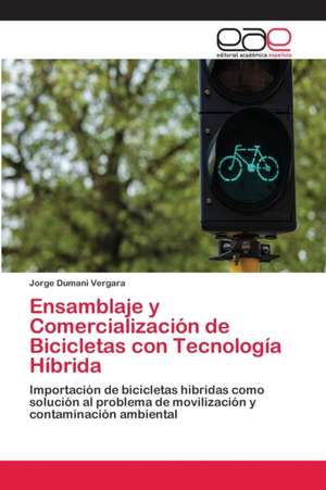 Ensamblaje y Comercialización de Bicicletas con Tecnología Híbrida de Jorge Dumani Vergara