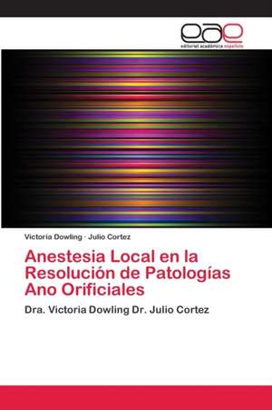 Anestesia Local en la Resolución de Patologías Ano Orificiales de Victoria Dowling