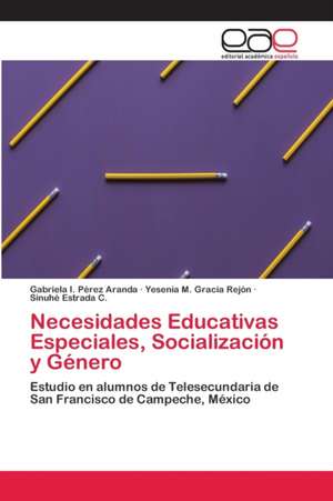 Necesidades Educativas Especiales, Socialización y Género de Gabriela I. Pérez Aranda