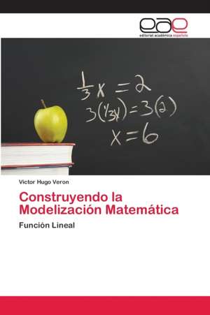 Construyendo la Modelización Matemática de Victor Hugo Veron