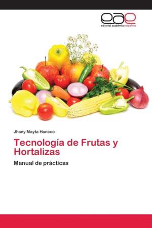 Tecnología de Frutas y Hortalizas de Jhony Mayta Hancco