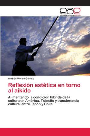 Reflexión estética en torno al aikido de Andrés Viviani Gómez