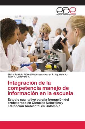 Integración de la competencia manejo de información en la escuela de Elvira Patricia Florez Nisperuza