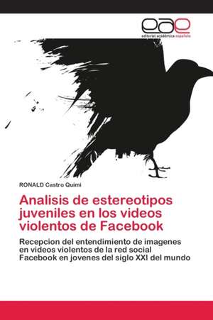 Analisis de estereotipos juveniles en los videos violentos de Facebook de Ronald Castro Quimi